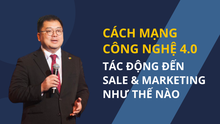 Cách Mạng Công Nghiệp 4.0 tác động đến Sales và Marketing như thế nào | Hoàng Nam Tiến – CTHĐQT FTEL