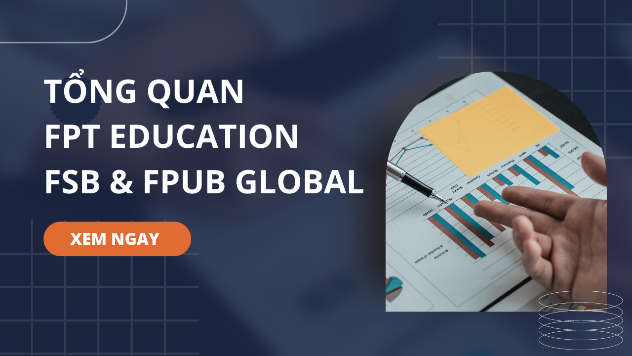Tổng quan về FPT Education, FSB & Fpub Global